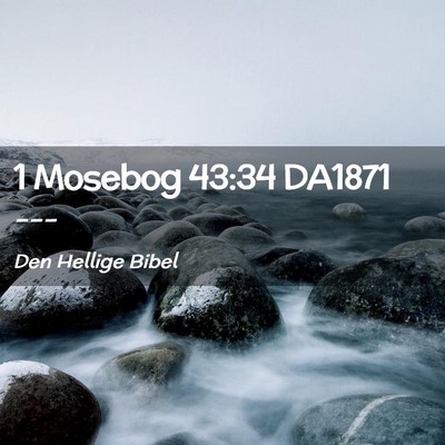 Picture 02 - 1 Mosebog 43:34 DA1871 -  - Bible Verse Picture