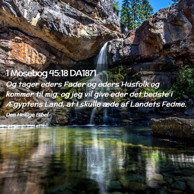 Picture 02 - 1 Mosebog 45:18 DA1871 - Og tager eders Fader og eders Husfolk og kommer - Bible Verse Picture