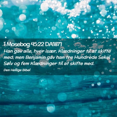 Picture 02 - 1 Mosebog 45:22 DA1871 - Han gav alle, hver især, Klædninger til at - Bible Verse Picture