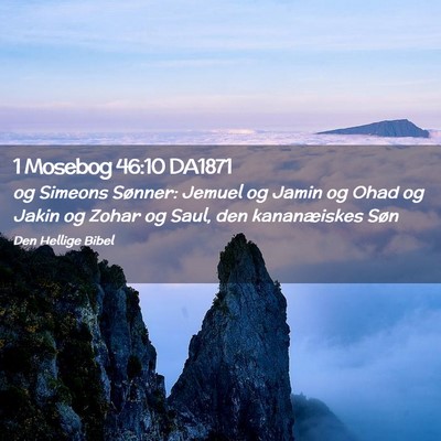 Picture 02 - 1 Mosebog 46:10 DA1871 - og Simeons Sønner: Jemuel og Jamin og Ohad og - Bible Verse Picture