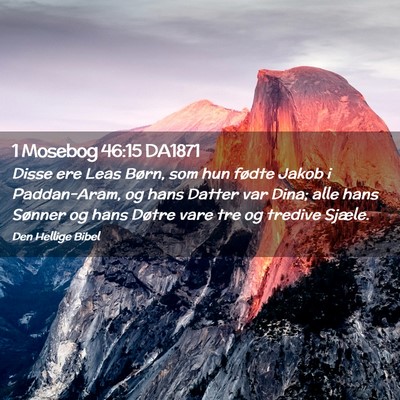 Picture 02 - 1 Mosebog 46:15 DA1871 - Disse ere Leas Børn, som hun fødte Jakob i - Bible Verse Picture