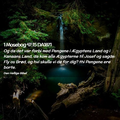 Picture 02 - 1 Mosebog 47:15 DA1871 - Og da det var forbi med Pengene i Ægyptens Land - Bible Verse Picture