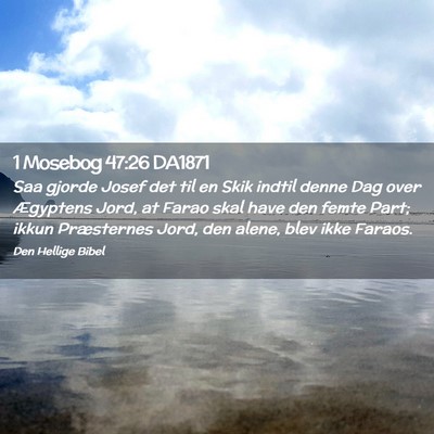 Picture 02 - 1 Mosebog 47:26 DA1871 - Saa gjorde Josef det til en Skik indtil denne Dag - Bible Verse Picture