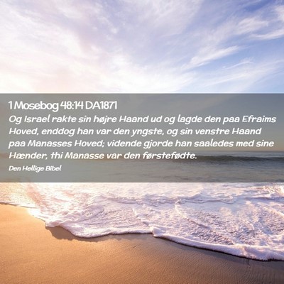Picture 02 - 1 Mosebog 48:14 DA1871 - Og Israel rakte sin højre Haand ud og lagde den - Bible Verse Picture