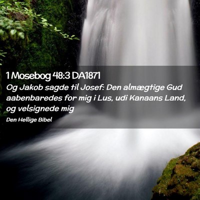 Picture 02 - 1 Mosebog 48:3 DA1871 - Og Jakob sagde til Josef: Den almægtige Gud - Bible Verse Picture