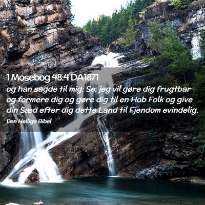 Picture 02 - 1 Mosebog 48:4 DA1871 - og han sagde til mig: Se, jeg vil gøre dig - Bible Verse Picture