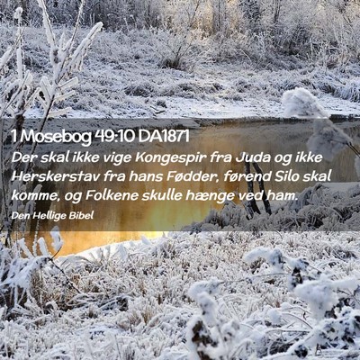 Picture 02 - 1 Mosebog 49:10 DA1871 - Der skal ikke vige Kongespir fra Juda og ikke - Bible Verse Picture