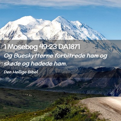 Picture 02 - 1 Mosebog 49:23 DA1871 - Og Bueskytterne forbitrede ham og skøde og - Bible Verse Picture