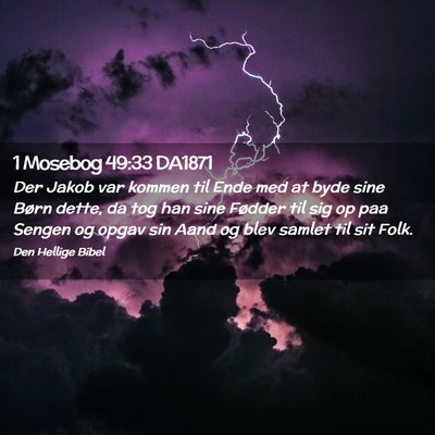 Picture 02 - 1 Mosebog 49:33 DA1871 - Der Jakob var kommen til Ende med at byde sine - Bible Verse Picture