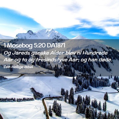 Picture 02 - 1 Mosebog 5:20 DA1871 - Og Jareds ganske Alder blev ni Hundrede Aar og to - Bible Verse Picture