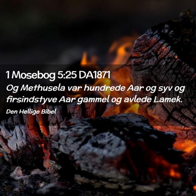 Picture 02 - 1 Mosebog 5:25 DA1871 - Og Methusela var hundrede Aar og syv og - Bible Verse Picture