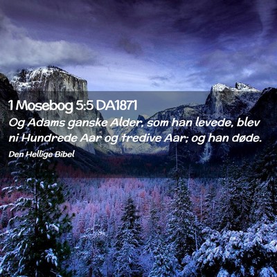 Picture 02 - 1 Mosebog 5:5 DA1871 - Og Adams ganske Alder, som han levede, blev ni - Bible Verse Picture