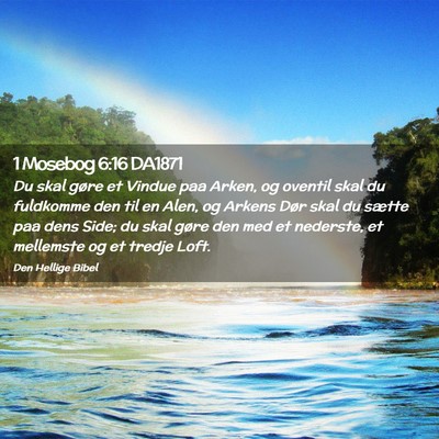 Picture 02 - 1 Mosebog 6:16 DA1871 - Du skal gøre et Vindue paa Arken, og oventil - Bible Verse Picture