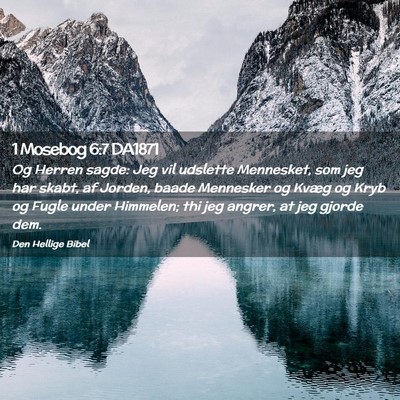 Picture 02 - 1 Mosebog 6:7 DA1871 - Og Herren sagde: Jeg vil udslette Mennesket, som - Bible Verse Picture