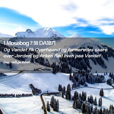Picture 02 - 1 Mosebog 7:18 DA1871 - Og Vandet fik Overhaand og formeredes saare over - Bible Verse Picture