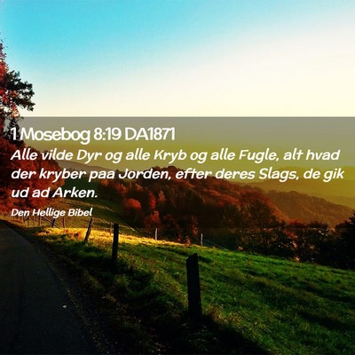 Picture 02 - 1 Mosebog 8:19 DA1871 - Alle vilde Dyr og alle Kryb og alle Fugle, alt - Bible Verse Picture