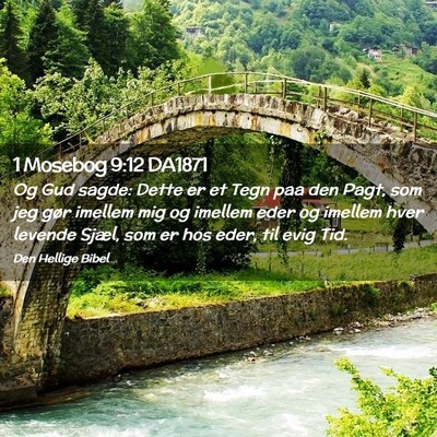 Picture 02 - 1 Mosebog 9:12 DA1871 - Og Gud sagde: Dette er et Tegn paa den Pagt, som - Bible Verse Picture