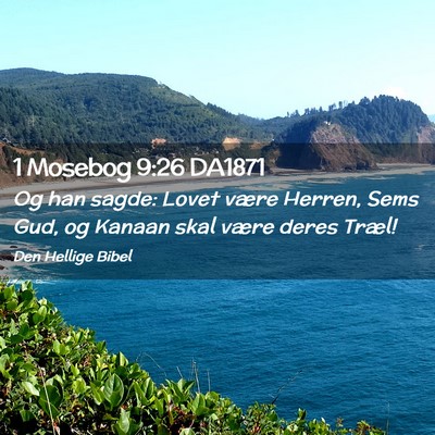 Picture 02 - 1 Mosebog 9:26 DA1871 - Og han sagde: Lovet være Herren, Sems Gud, og - Bible Verse Picture