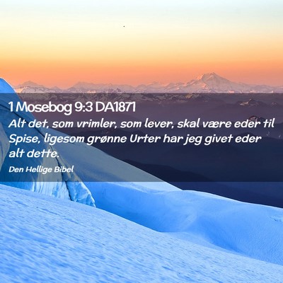 Picture 02 - 1 Mosebog 9:3 DA1871 - Alt det, som vrimler, som lever, skal være eder - Bible Verse Picture