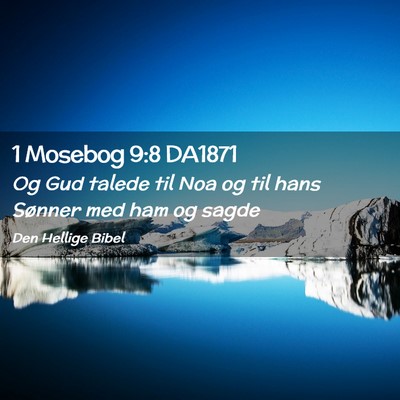 Picture 02 - 1 Mosebog 9:8 DA1871 - Og Gud talede til Noa og til hans Sønner med ham - Bible Verse Picture