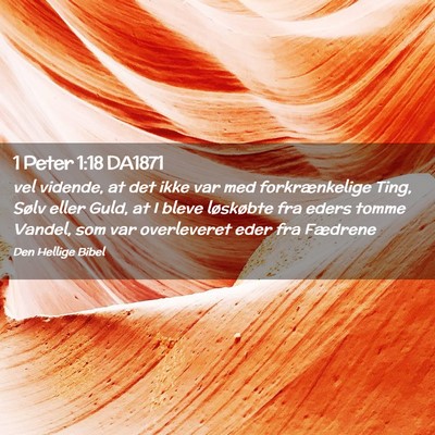 Picture 02 - 1 Peter 1:18 DA1871 - vel vidende, at det ikke var med forkrænkelige - Bible Verse Picture
