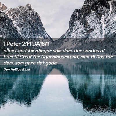 Picture 02 - 1 Peter 2:14 DA1871 - eller Landshøvdinger som dem, der sendes af ham - Bible Verse Picture