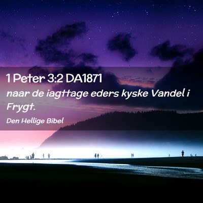 Picture 02 - 1 Peter 3:2 DA1871 - naar de iagttage eders kyske Vandel i - Bible Verse Picture