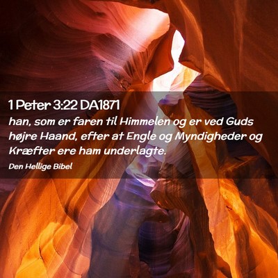Picture 02 - 1 Peter 3:22 DA1871 - han, som er faren til Himmelen og er ved Guds - Bible Verse Picture