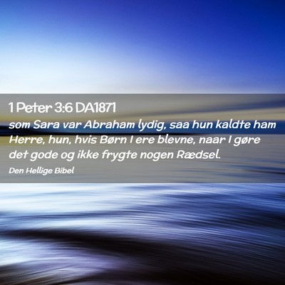 Picture 02 - 1 Peter 3:6 DA1871 - som Sara var Abraham lydig, saa hun kaldte ham - Bible Verse Picture