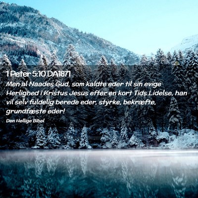 Picture 02 - 1 Peter 5:10 DA1871 - Men al Naades Gud, som kaldte eder til sin evige - Bible Verse Picture