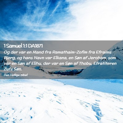 Picture 02 - 1 Samuel 1:1 DA1871 - Og der var en Mand fra Ramathaim-Zofim fra - Bible Verse Picture