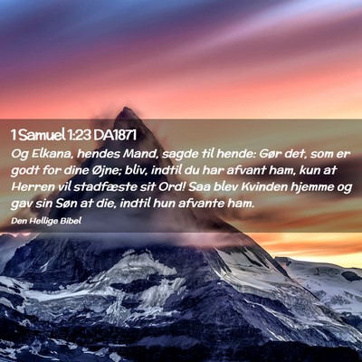 Picture 02 - 1 Samuel 1:23 DA1871 - Og Elkana, hendes Mand, sagde til hende: Gør - Bible Verse Picture