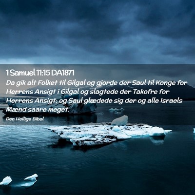 Picture 02 - 1 Samuel 11:15 DA1871 - Da gik alt Folket til Gilgal og gjorde der Saul - Bible Verse Picture