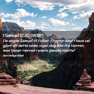 Picture 02 - 1 Samuel 12:20 DA1871 - Da sagde Samuel til Folket: Frygter ikke! I have - Bible Verse Picture