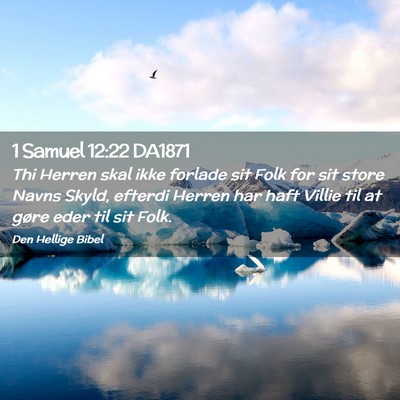 Picture 02 - 1 Samuel 12:22 DA1871 - Thi Herren skal ikke forlade sit Folk for sit - Bible Verse Picture