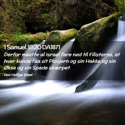 Picture 02 - 1 Samuel 13:20 DA1871 - Derfor maatte al Israel fare ned til Filisterne, - Bible Verse Picture