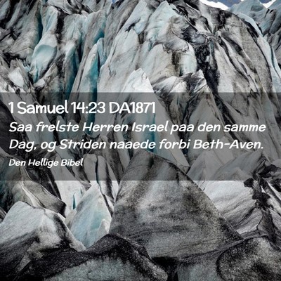 Picture 02 - 1 Samuel 14:23 DA1871 - Saa frelste Herren Israel paa den samme Dag, og - Bible Verse Picture