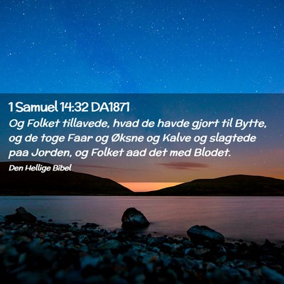 Picture 02 - 1 Samuel 14:32 DA1871 - Og Folket tillavede, hvad de havde gjort til - Bible Verse Picture