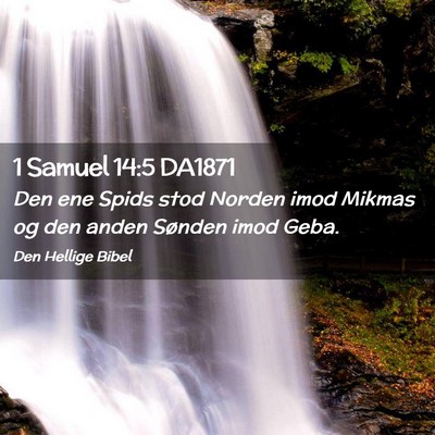 Picture 02 - 1 Samuel 14:5 DA1871 - Den ene Spids stod Norden imod Mikmas og den - Bible Verse Picture