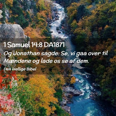 Picture 02 - 1 Samuel 14:8 DA1871 - Og Jonathan sagde: Se, vi gaa over til Mændene - Bible Verse Picture