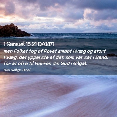 Picture 02 - 1 Samuel 15:21 DA1871 - men Folket tog af Rovet smaat Kvæg og stort - Bible Verse Picture