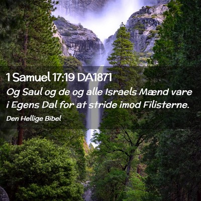 Picture 02 - 1 Samuel 17:19 DA1871 - Og Saul og de og alle Israels Mænd vare i Egens - Bible Verse Picture