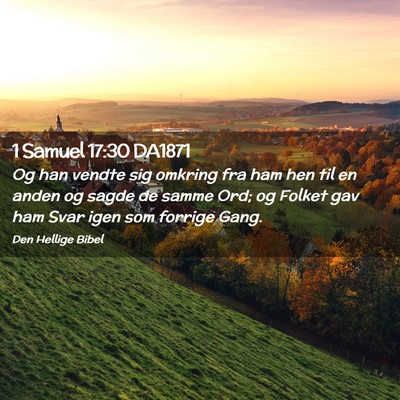 Picture 02 - 1 Samuel 17:30 DA1871 - Og han vendte sig omkring fra ham hen til en - Bible Verse Picture