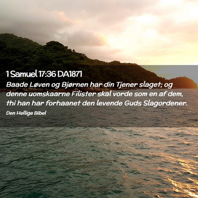 Picture 02 - 1 Samuel 17:36 DA1871 - Baade Løven og Bjørnen har din Tjener slaget; - Bible Verse Picture