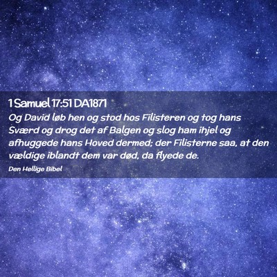 Picture 02 - 1 Samuel 17:51 DA1871 - Og David løb hen og stod hos Filisteren og tog - Bible Verse Picture