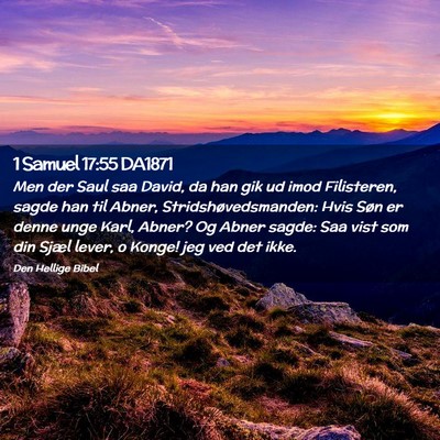 Picture 02 - 1 Samuel 17:55 DA1871 - Men der Saul saa David, da han gik ud imod - Bible Verse Picture