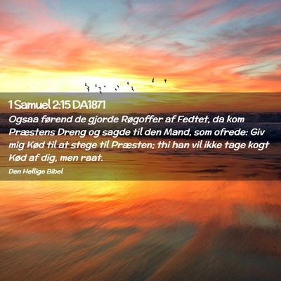 Picture 02 - 1 Samuel 2:15 DA1871 - Ogsaa førend de gjorde Røgoffer af Fedtet, da - Bible Verse Picture
