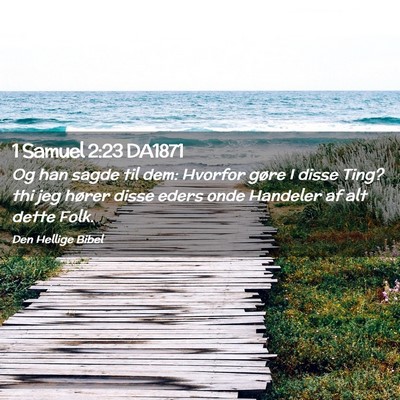 Picture 02 - 1 Samuel 2:23 DA1871 - Og han sagde til dem: Hvorfor gøre I disse Ting? - Bible Verse Picture