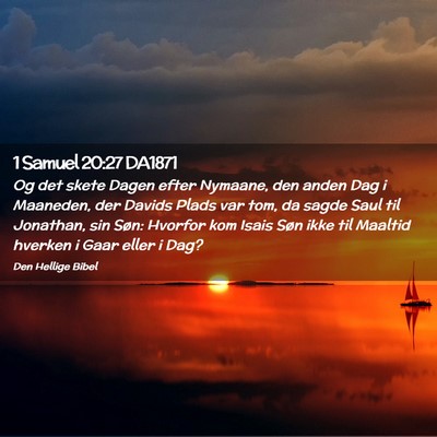 Picture 02 - 1 Samuel 20:27 DA1871 - Og det skete Dagen efter Nymaane, den anden Dag i - Bible Verse Picture