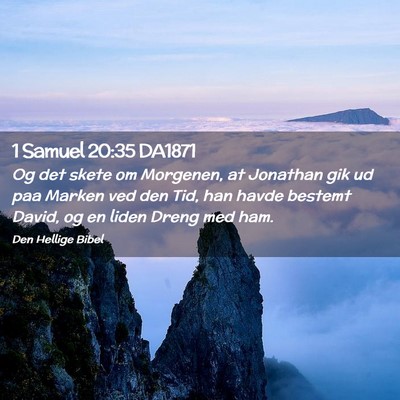 Picture 02 - 1 Samuel 20:35 DA1871 - Og det skete om Morgenen, at Jonathan gik ud paa - Bible Verse Picture